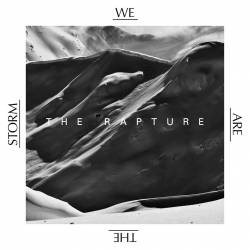 We Are The Storm : The Rapture